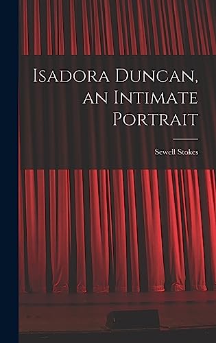 Stock image for Isadora Duncan, an Intimate Portrait for sale by THE SAINT BOOKSTORE