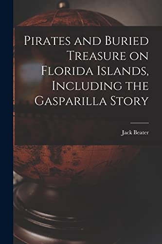 Imagen de archivo de Pirates and Buried Treasure on Florida Islands, Including the Gasparilla Story a la venta por GF Books, Inc.