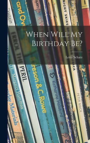 Imagen de archivo de When Will My Birthday Be? a la venta por Lucky's Textbooks