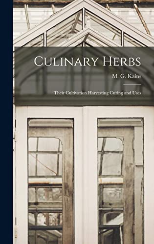 Beispielbild fr Culinary Herbs : Their Cultivation Harvesting Curing and Uses zum Verkauf von Ria Christie Collections