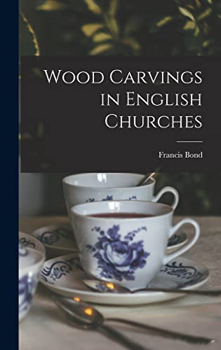 Imagen de archivo de Wood Carvings in English Churches [microform] a la venta por THE SAINT BOOKSTORE
