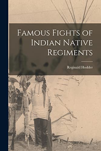 Stock image for Famous Fights of Indian Native Regiments [microform] for sale by Lucky's Textbooks
