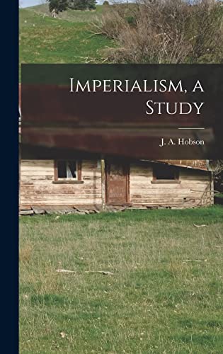 Imagen de archivo de Imperialism, a Study a la venta por GreatBookPrices