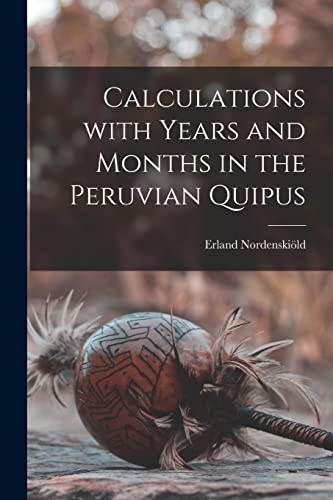 Stock image for Calculations With Years and Months in the Peruvian Quipus for sale by GreatBookPrices