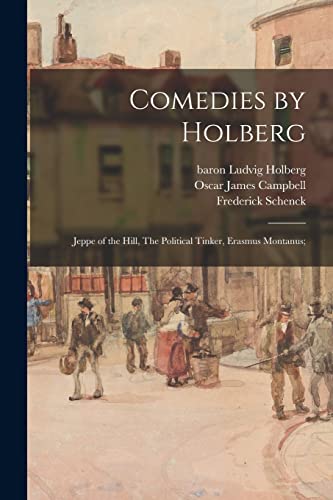 Stock image for Comedies by Holberg: Jeppe of the Hill, The Political Tinker, Erasmus Montanus; for sale by THE SAINT BOOKSTORE