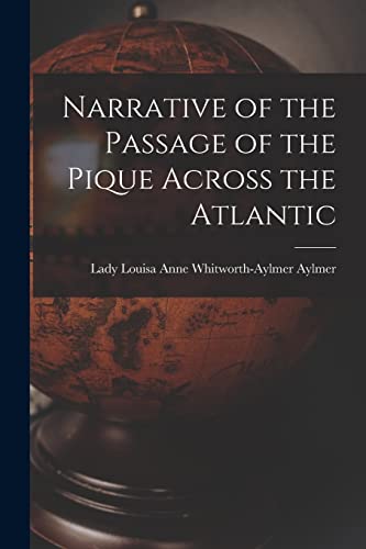 9781013501807: Narrative of the Passage of the Pique Across the Atlantic [microform]