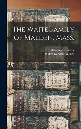 Imagen de archivo de The Waite Family of Malden, Mass. a la venta por Lucky's Textbooks