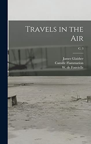 Imagen de archivo de Travels in the Air; c. 3 a la venta por Lucky's Textbooks