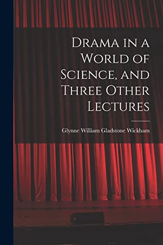 Beispielbild fr Drama in a World of Science, and Three Other Lectures zum Verkauf von THE SAINT BOOKSTORE