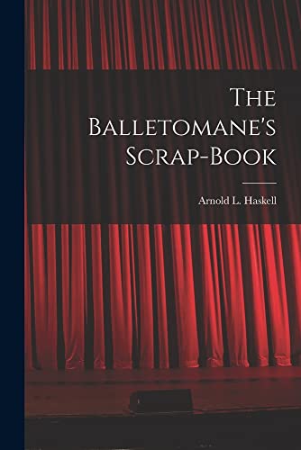 Imagen de archivo de The Balletomane's Scrap-book a la venta por GreatBookPrices