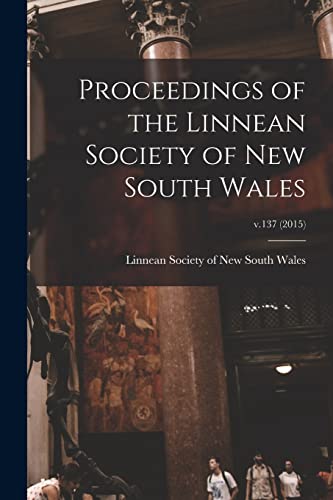 Stock image for Proceedings of the Linnean Society of New South Wales; v.137 (2015) for sale by PBShop.store US