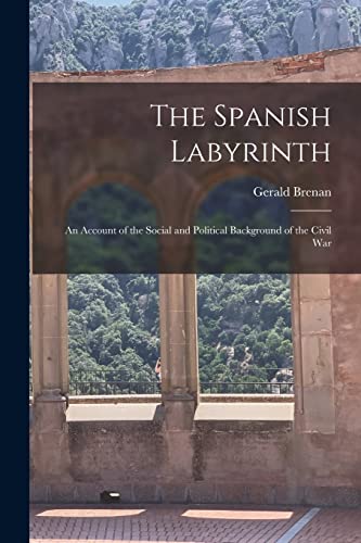 Imagen de archivo de The Spanish Labyrinth: an Account of the Social and Political Background of the Civil War a la venta por GreatBookPrices