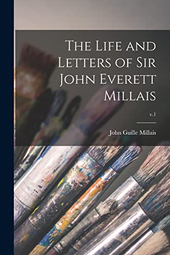 Stock image for The Life and Letters of Sir John Everett Millais; v.1 for sale by Lucky's Textbooks