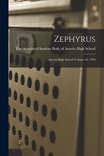 Imagen de archivo de Zephyrus; Astoria High School Volume 42; 1939 a la venta por GreatBookPrices