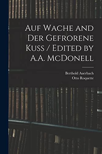 Imagen de archivo de Auf Wache and Der Gefrorene Kuss / Edited by A.A. McDonell a la venta por Lucky's Textbooks