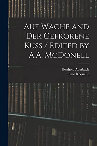 Stock image for Auf Wache and Der Gefrorene Kuss / Edited by A.A. McDonell for sale by Lucky's Textbooks