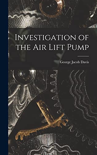 Stock image for Investigation of the Air Lift Pump for sale by GreatBookPrices