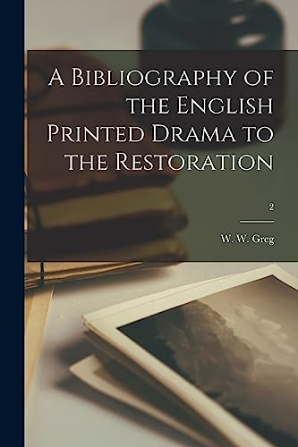 Stock image for A Bibliography of the English Printed Drama to the Restoration; 2 for sale by THE SAINT BOOKSTORE