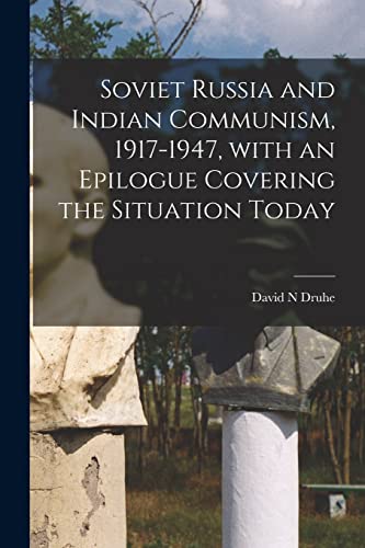 Stock image for Soviet Russia and Indian Communism, 1917-1947, With an Epilogue Covering the Situation Today for sale by Lucky's Textbooks