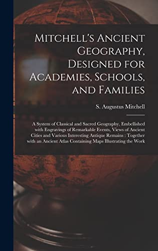 Stock image for Mitchell's Ancient Geography, Designed For Academies, Schools, And Families for sale by GreatBookPrices