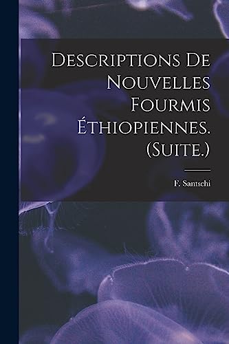 Beispielbild fr Descriptions De Nouvelles Fourmis thiopiennes. (Suite.) zum Verkauf von Lucky's Textbooks