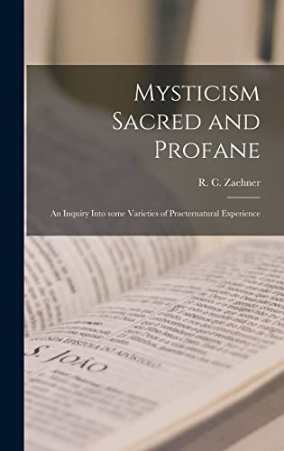 Stock image for Mysticism Sacred and Profane: an Inquiry Into Some Varieties of Praeternatural Experience for sale by GreatBookPrices