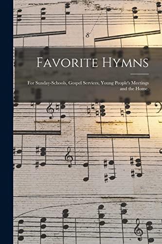9781013536632: Favorite Hymns: for Sunday-schools, Gospel Services, Young People's Meetings and the Home.