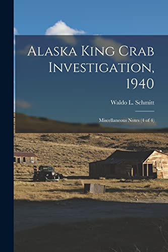 Stock image for Alaska King Crab Investigation, 1940: Miscellaneous Notes (4 of 4) for sale by GreatBookPrices
