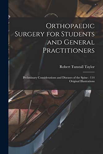 Stock image for Orthopaedic Surgery for Students and General Practitioners: Preliminary Considerations and Diseases of the Spine: 114 Original Illustrations for sale by Lucky's Textbooks