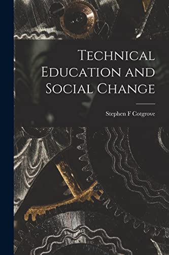 Stock image for Technical Education and Social Change for sale by GreatBookPrices
