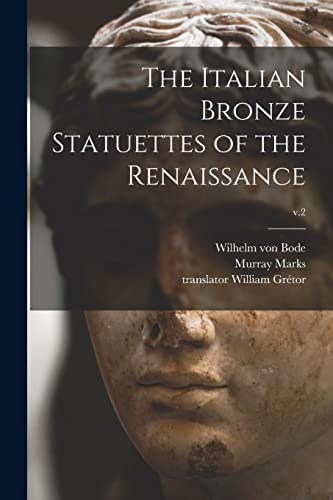 Imagen de archivo de The Italian Bronze Statuettes of the Renaissance; v.2 a la venta por Lucky's Textbooks