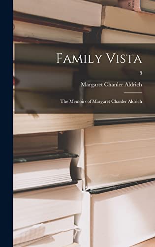 Stock image for Family Vista: the Memoirs of Margaret Chanler Aldrich; 8 for sale by Lucky's Textbooks