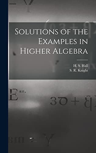 Imagen de archivo de Solutions of the Examples in Higher Algebra a la venta por Ria Christie Collections