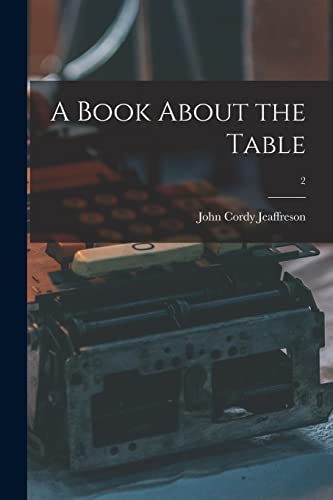 Imagen de archivo de A Book About the Table; 2 a la venta por Lucky's Textbooks
