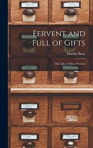 Stock image for Fervent and Full of Gifts; the Life of Althea Warren for sale by Lucky's Textbooks