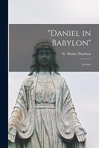 Stock image for Daniel in Babylon" [microform] : Lecture for sale by Ria Christie Collections