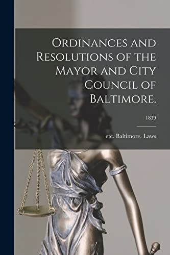 Stock image for Ordinances and Resolutions of the Mayor and City Council of Baltimore.; 1839 for sale by Lucky's Textbooks