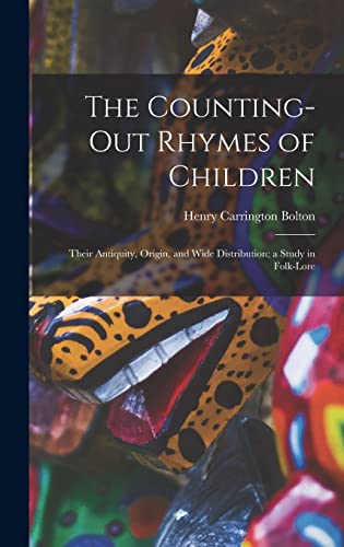 9781013575907: The Counting-out Rhymes of Children: Their Antiquity, Origin, and Wide Distribution; a Study in Folk-lore