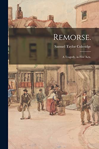Imagen de archivo de Remorse.: A Tragedy, in Five Acts. a la venta por Lucky's Textbooks