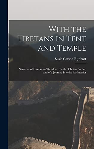 Stock image for With the Tibetans in Tent and Temple [microform]: Narrative of Four Years' Residence on the Tibetan Border, and of a Journey Into the Far Interior for sale by Lucky's Textbooks