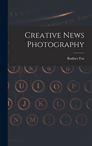 Stock image for Creative News Photography for sale by Lucky's Textbooks