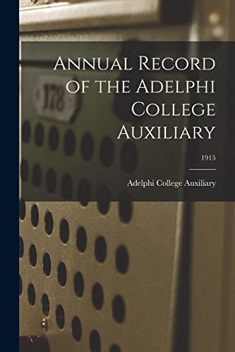 Stock image for Annual Record of the Adelphi College Auxiliary; 1915 for sale by PBShop.store US