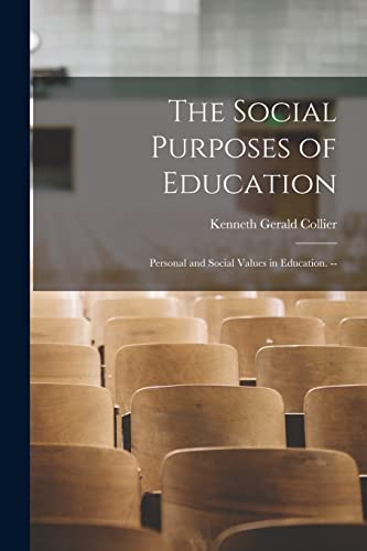 Imagen de archivo de The Social Purposes of Education: Personal and Social Values in Education. -- a la venta por Lucky's Textbooks