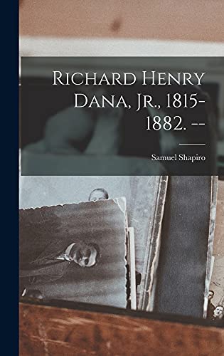 Beispielbild fr Richard Henry Dana, Jr., 1815-1882. -- zum Verkauf von Lucky's Textbooks