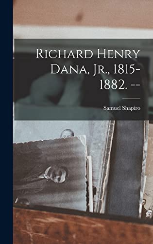 Imagen de archivo de Richard Henry Dana, Jr., 1815-1882. -- a la venta por Lucky's Textbooks