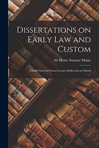 Beispielbild fr Dissertations on Early Law and Custom : Chiefly Selected From Lectures Delivered at Oxford zum Verkauf von Chiron Media