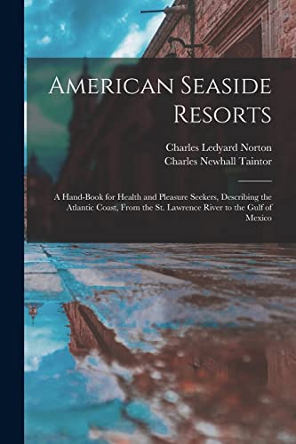 Beispielbild fr American Seaside Resorts [microform] : a Hand-book for Health and Pleasure Seekers, Describing the Atlantic Coast, From the St. Lawrence River to the zum Verkauf von GreatBookPrices