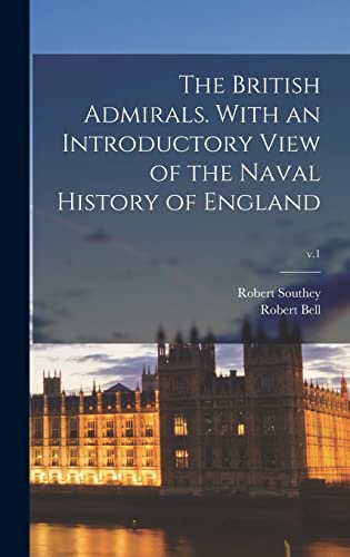 9781013597022: The British Admirals. With an Introductory View of the Naval History of England; v.1