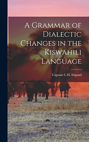 Imagen de archivo de A Grammar of Dialectic Changes in the Kiswahili Language a la venta por GreatBookPrices