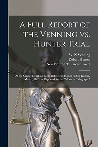 Stock image for A Full Report of the Venning Vs. Hunter Trial [microform] for sale by PBShop.store US